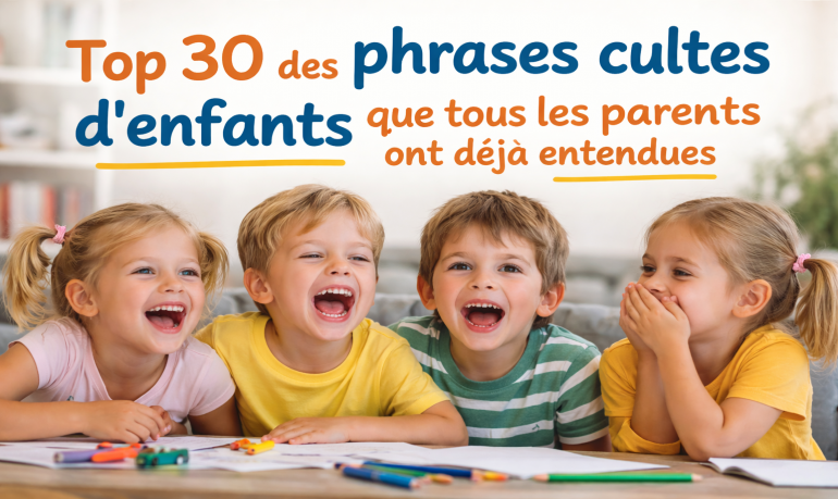 Top 30 des phrases cultes d'enfants que tous les parents ont déjà entendues