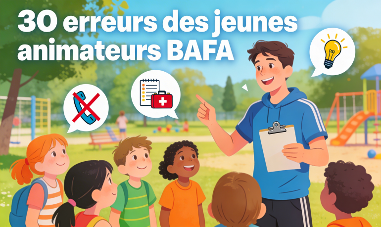 Erreurs jeunes animateurs BAFA : 30 cas concrets
