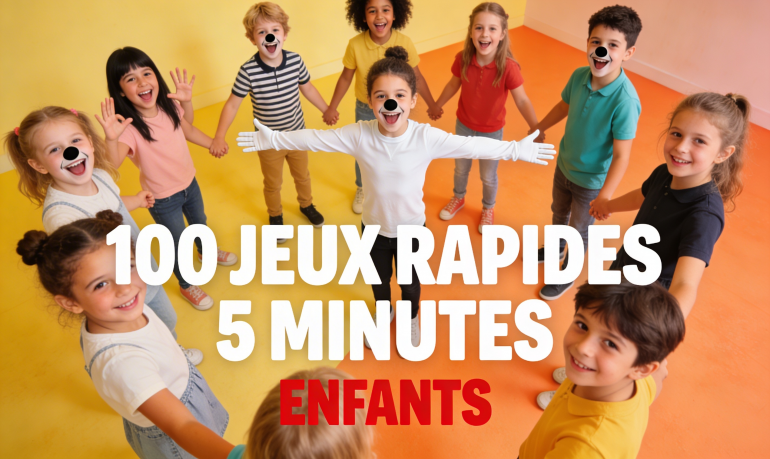 100 jeux rapides 5 minutes enfants : liste ultime