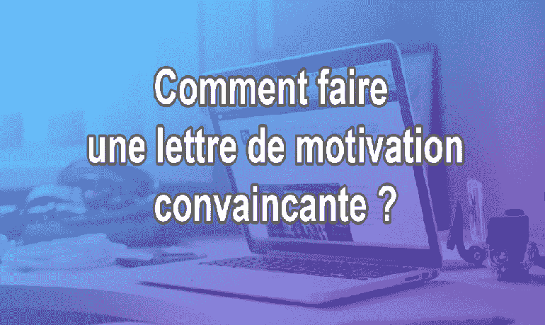 Rédiger une lettre de motivation efficace