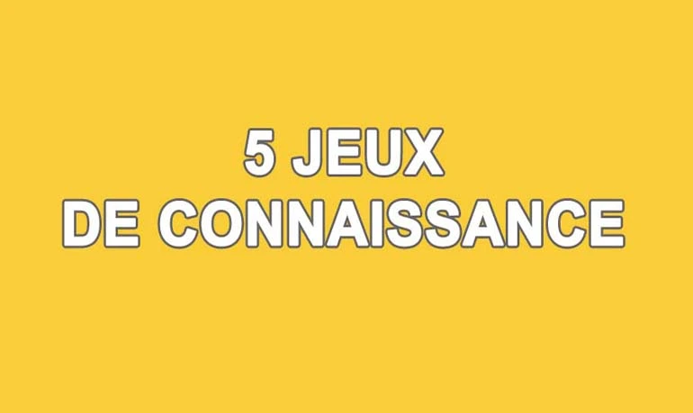 5 jeux de connaissance et présentation