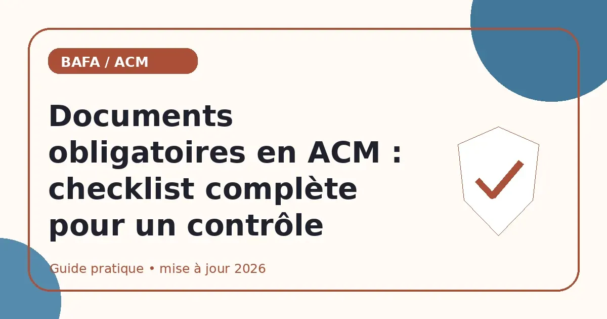 Documents obligatoires en ACM : checklist complète pour un contrôle