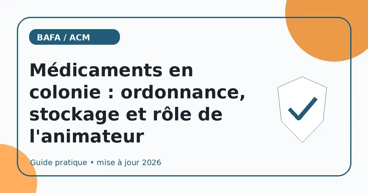 Médicaments en colonie : ordonnance, stockage et rôle de l'animateur