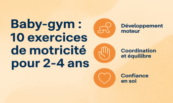 Baby-gym : 10 exercices de motricité pour enfants de 2 à 4 ans