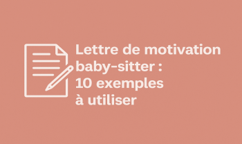 Lettre de motivation baby-sitter : 10 exemples gratuits à copier