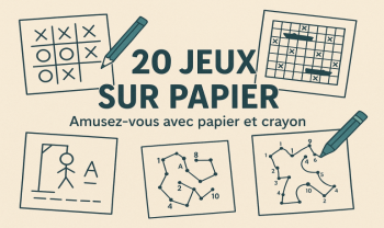 20 jeux sur papier faciles et ludiques pour petits et grands
