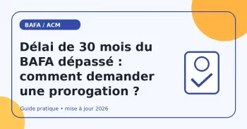 Délai de 30 mois du BAFA dépassé : comment demander une prorogation ?