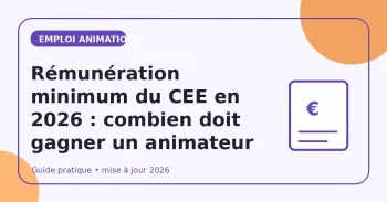 Rémunération minimum du CEE en 2026 : combien doit gagner un animateur ?