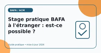 Stage pratique BAFA à l'étranger : est-ce possible ?