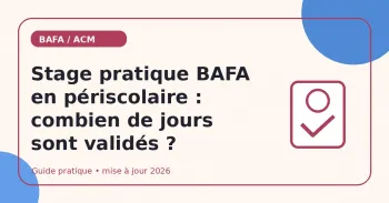 Stage pratique BAFA en périscolaire : combien de jours sont validés ?