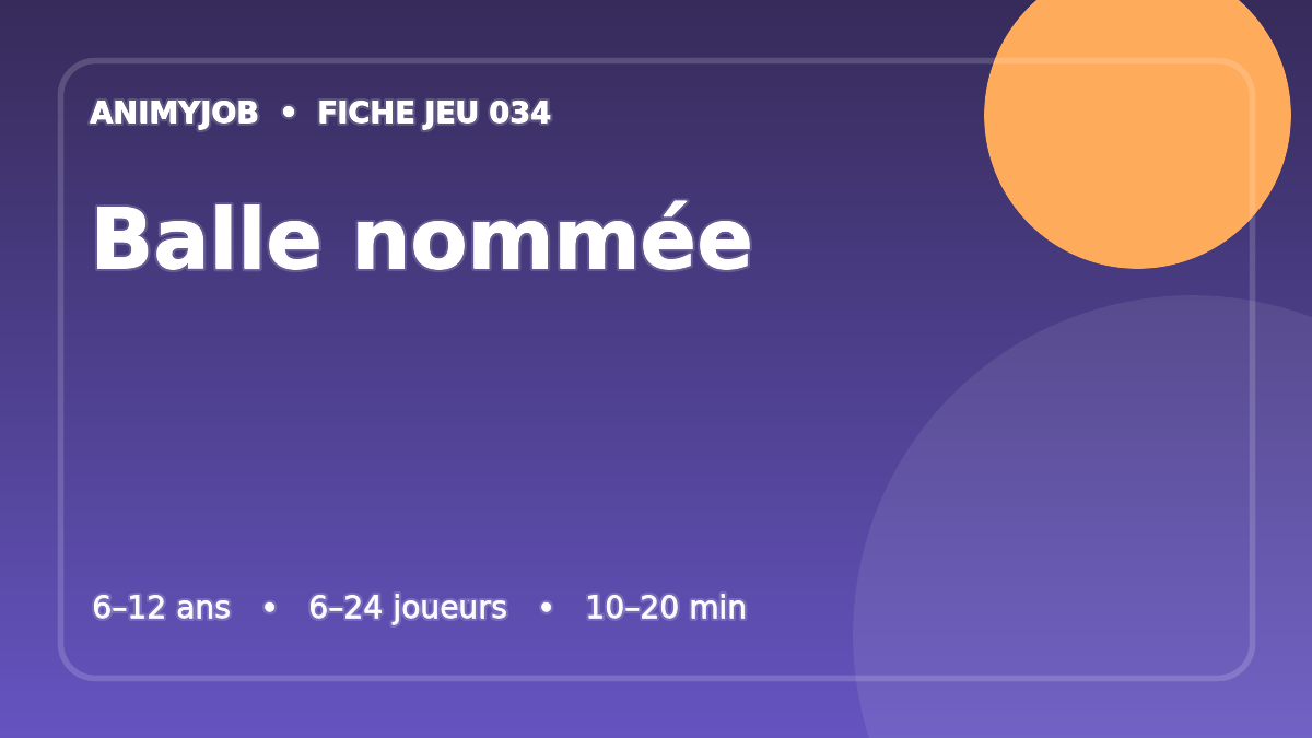 Balle nommée : fiche du jeu d’animation
