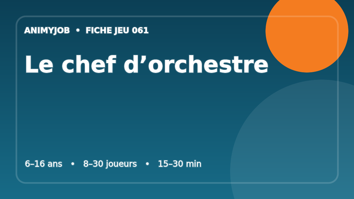 Le chef d’orchestre : fiche du jeu d’animation