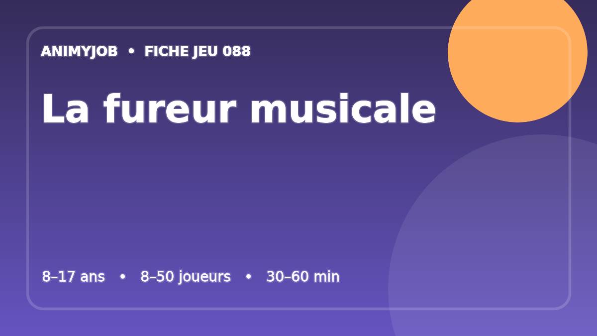 La fureur musicale : fiche du jeu d’animation