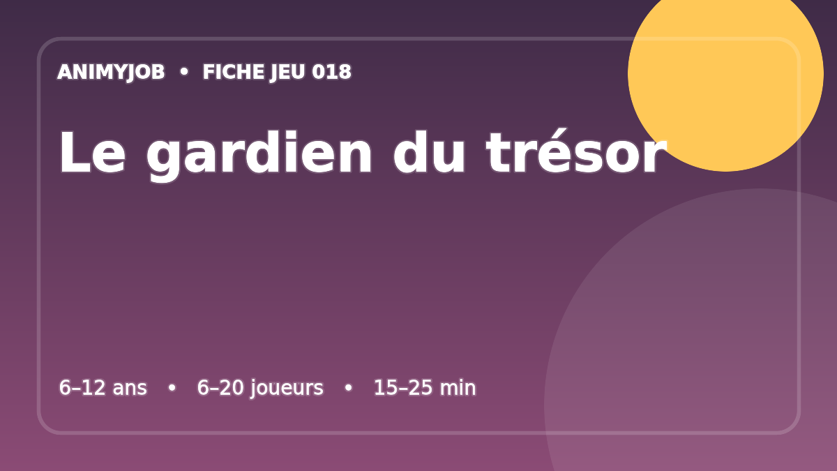 Le gardien du trésor : fiche du jeu d’animation