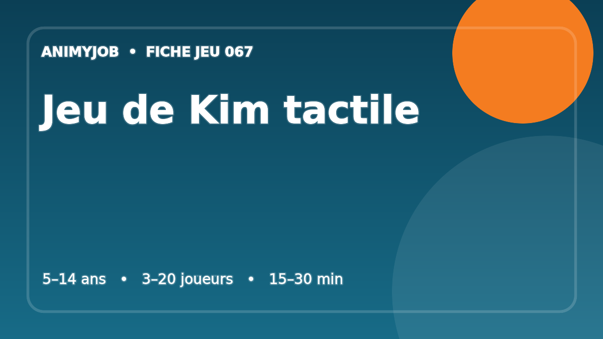 Jeu de Kim tactile : fiche du jeu d’animation