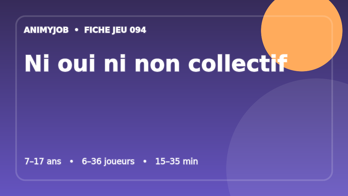 Ni oui ni non collectif : fiche du jeu d’animation