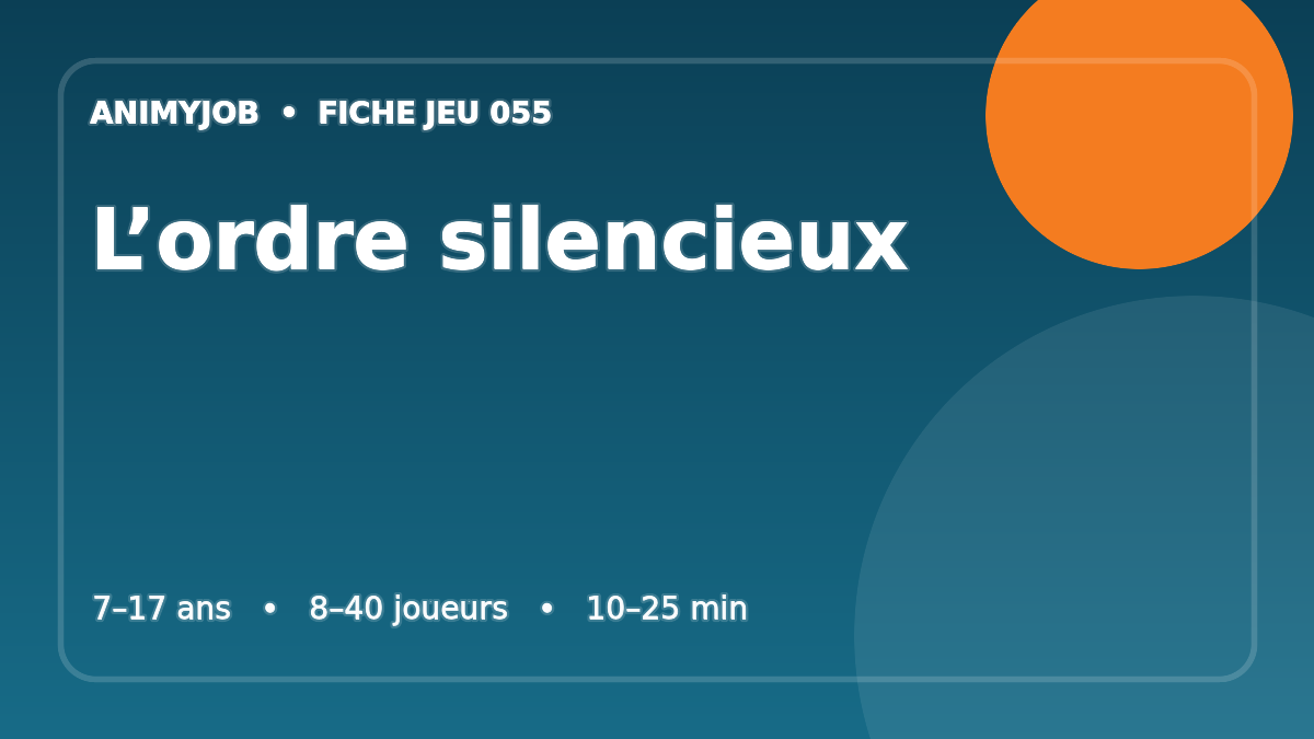 L’ordre silencieux : fiche du jeu d’animation