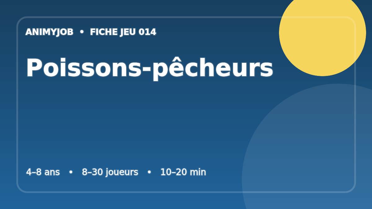 Poissons-pêcheurs : fiche du jeu d’animation