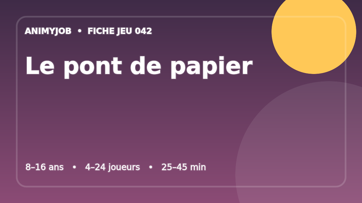 Le pont de papier : fiche du jeu d’animation