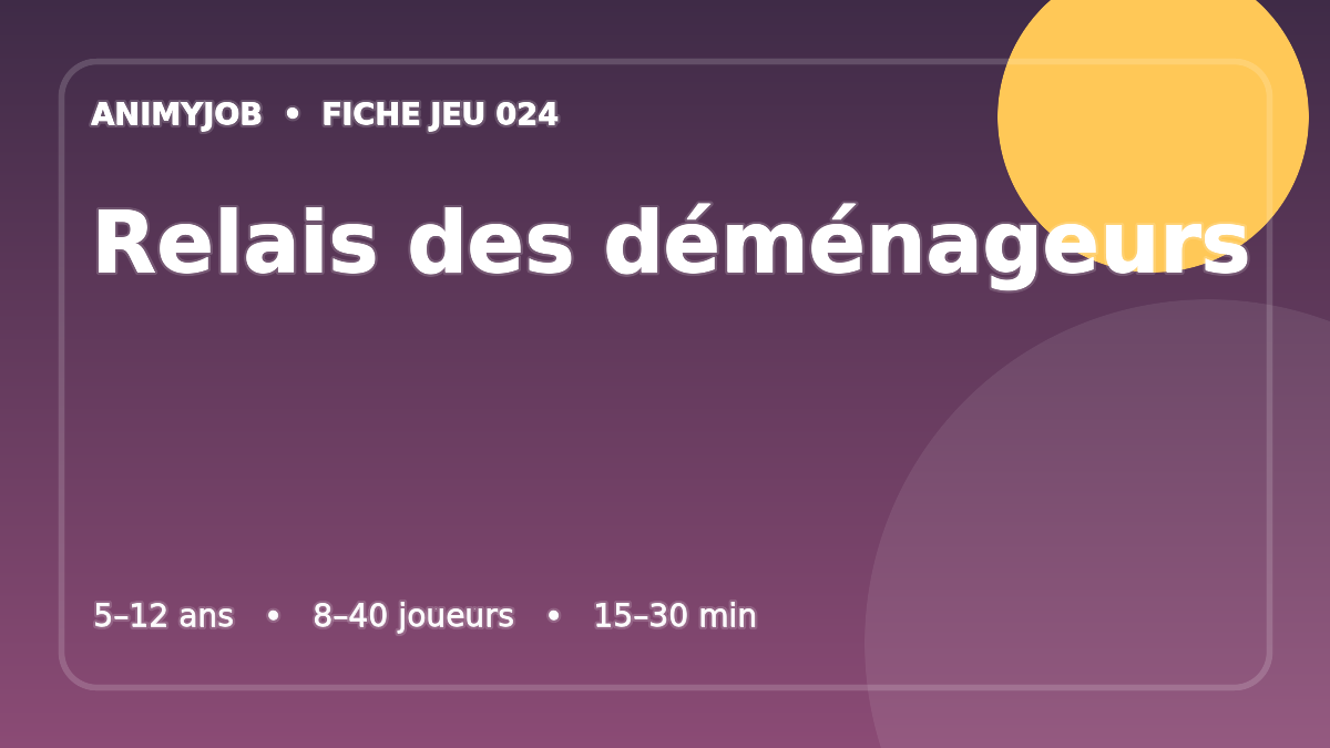 Relais des déménageurs : fiche du jeu d’animation