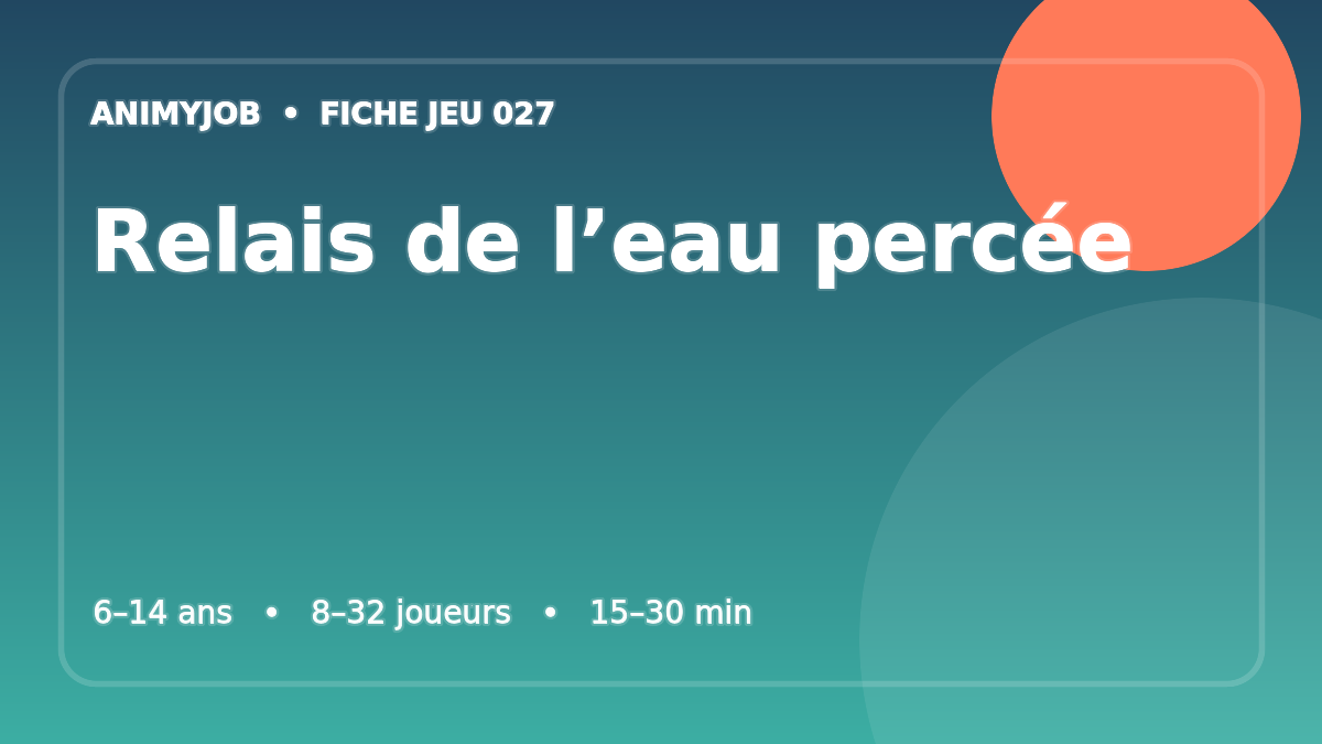 Relais de l’eau percée : fiche du jeu d’animation