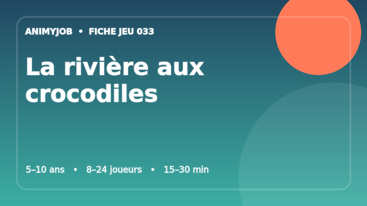La rivière aux crocodiles : fiche du jeu d’animation