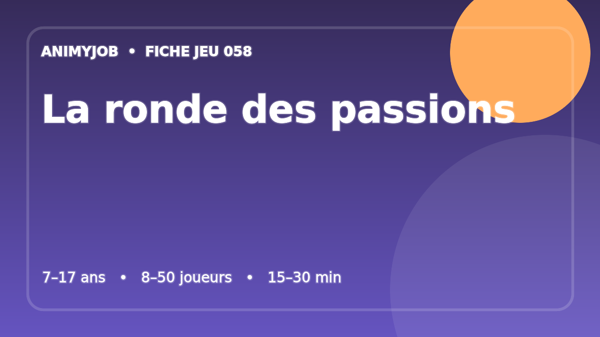 La ronde des passions : fiche du jeu d’animation