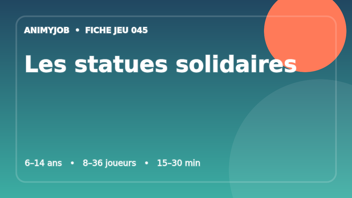 Les statues solidaires : fiche du jeu d’animation