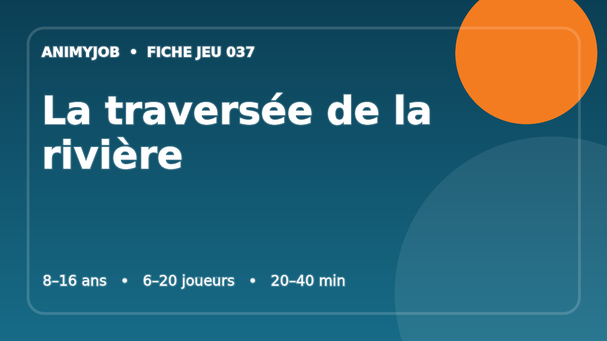 La traversée de la rivière : fiche du jeu d’animation