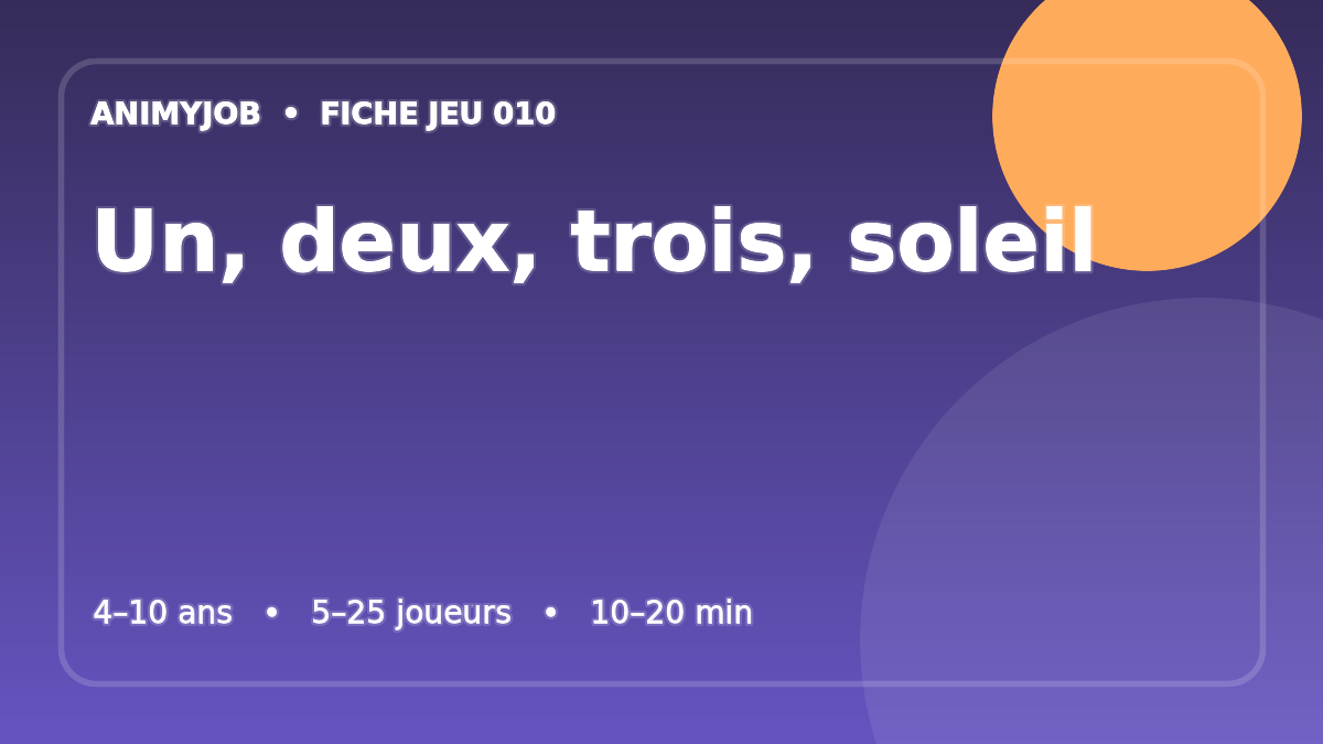 Un, deux, trois, soleil : fiche du jeu d’animation